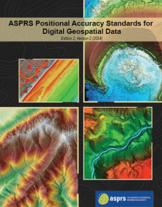Hardcopy of the ASPRS Positional Accuracy Standards for Digital Geospatial Data (2024) Edition 2, Version 2 will be available soon!