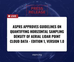 ASPRS Approves Guidelines on Quantifying Horizontal Sampling Density of Aerial Lidar Point Cloud Data – EDITION 1, VERSION 1.0